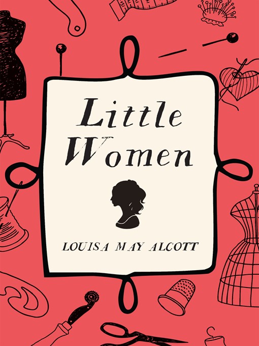 Louisa May Alcott创作的Little Women作品的详细信息 - 可供借阅